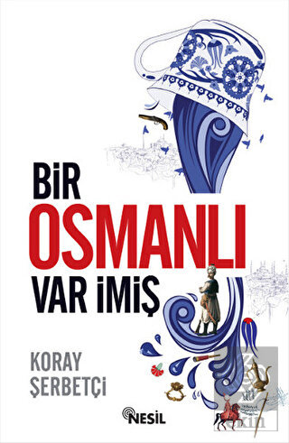 Bir Osmanlı Var İmiş