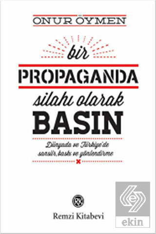 Bir Propaganda Silahı Olarak Basın