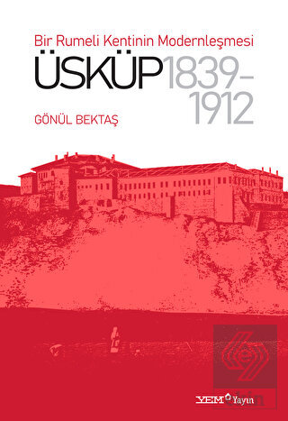 Bir Rumeli Kentinin Modernleşmesi: Üsküp 1839-1912