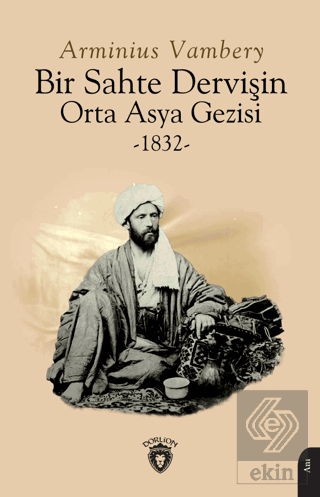 Bir Sahte Dervişin Orta Asya Gezisi 1832