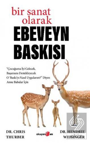 Bir Sanat Olarak Ebeveyn Baskısı