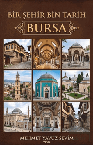 Bir Şehir Bin Tarih - Bursa Mehmet Yavuz Sevim Vova Yayınları Satın Al