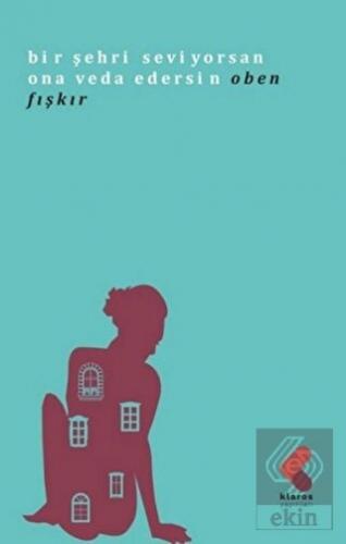 Bir Şehri Seviyorsan Ona Veda Edersin