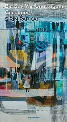 Bir Şey Var Unuttuğum Çocuğum