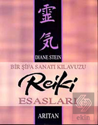 Bir Şifa Sanatı Kılavuzu Reiki Esasları