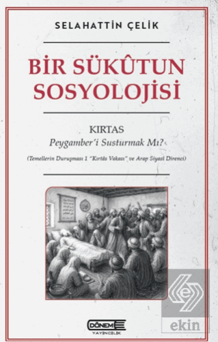 Bir Sükutun Sosyolojisi Selahattin Çelik Dönem Yayıncılık Satın Al - e