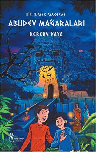 Bir Sümer Macerası Abudev Mağaraları