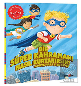 Bir Süper Kahramanı Nasıl Kurtarırsın?