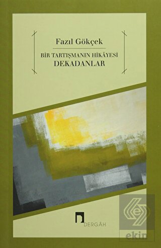 Bir Tartışmanın Hikayesi Dekadanlar