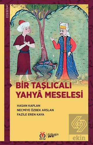 Bir Taşlıcalı Yahyâ Meselesi