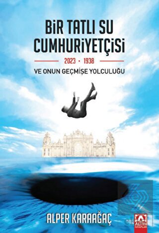 Bir Tatlı Su Cumhuriyetçisi Ve Onun Geçmişe Yolcul