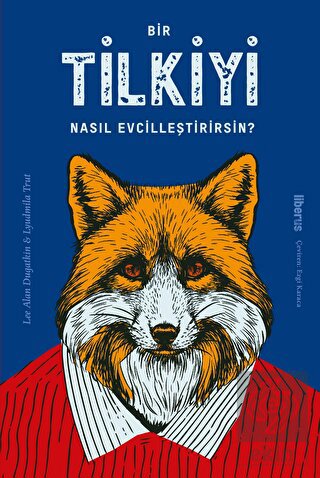 Bir Tilkiyi Nasıl Evcilleştirirsin?