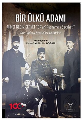 Bir Ülkü Adamı Ahmet Nedim Servet Tör Ün Rûzname-i