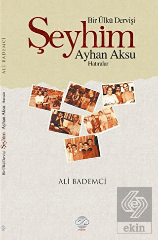 Bir Ülkü Dervişi: Şeyhim Ayhan Aksu