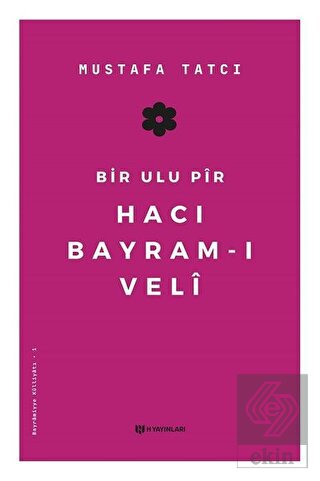 Bir Ulu Pir Hacı Bayram-ı Veli