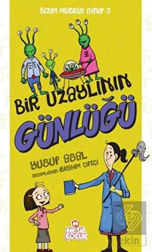 Bir Uzaylının Günlüğü - Bizim Matrak Sınıf Serisi