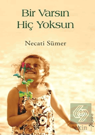 Bir Varsın Hiç Yoksun