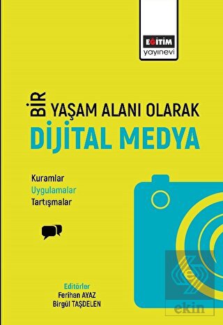 Bir Yaşam Deneyimi Olarak Dijital Medya