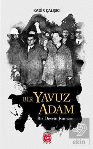 Bir Yavuz Adam Bir Devrin Romanı