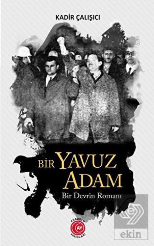 Bir Yavuz Adam Bir Devrin Romanı