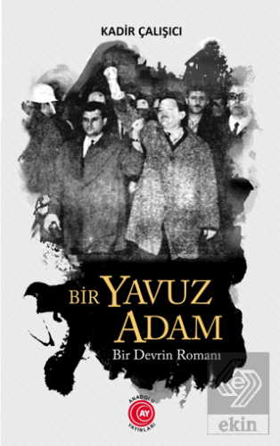 Bir Yavuz Adam Bir Devrin Romanı