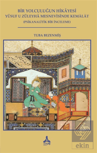 Bir Yolculuğun Hikayesi Yusuf U Züleyha Mesnevisin