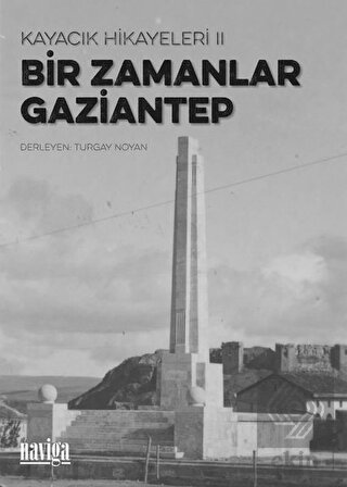 Bir Zamanlar Gaziantep - Kayacık Hikayeleri 2
