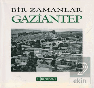Bir Zamanlar Gaziantep
