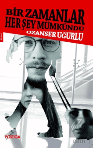 Bir Zamanlar Her Şey Mümkündü