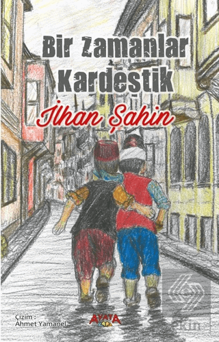 Bir Zamanlar Kardeştik