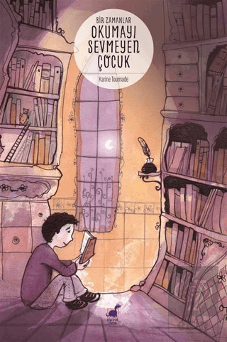 Bir Zamanlar Okumayı Sevmeyen Çocuk