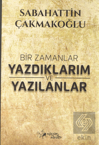 Bir Zamanlar Yazdıklarım ve Yazılanlar