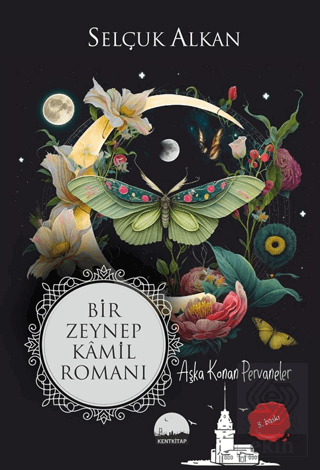 Bir Zeynep Kamil Romanı - Aşka Konan Pervaneler