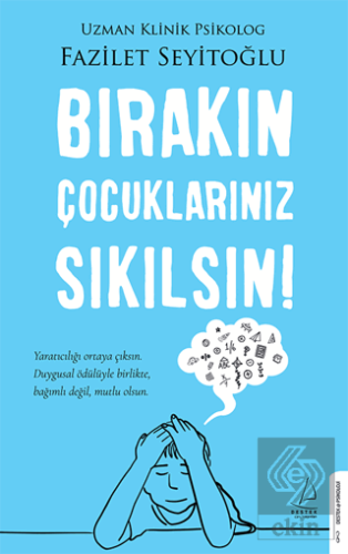 Bırakın Çocuklarınız Sıkılsın!