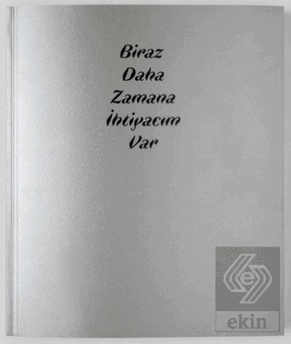 Biraz Daha Zamana İhtiyacım Var