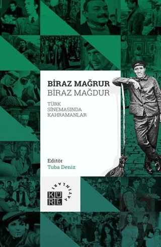 Biraz Mağrur Biraz Mağdur - Türk Sinemasında Kahra