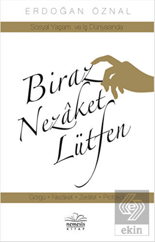 Biraz Nezaket Lütfen - Sosyal Yaşam ve İş Dünyasın