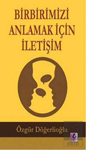 Birbirimizi Anlamak İçin İletişim