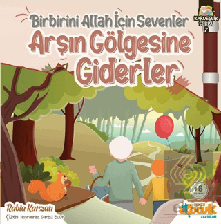 Birbirini Allah İçin Sevenler Arşın Gölgesine Gide