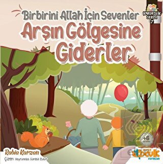Birbirini Allah İçin Sevenler Arşın Gölgesine Gide