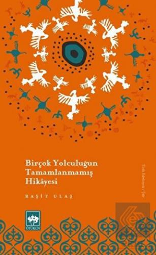 Birçok Yolculuğun Tamamlanmamış Hikayesi