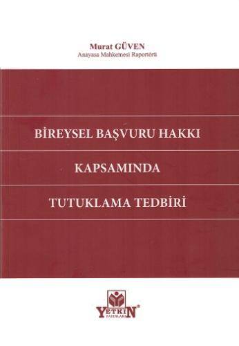 Bireysel Başvuru Hakkı Kapsamında Tutuklama Tedbiri