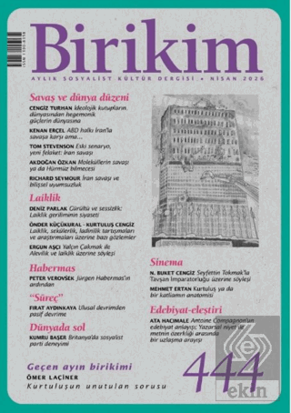 Birikim Aylık Sosyalist Kültür Dergisi Sayı: 444 Nisan 2026