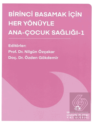 Birinci Basamak İçin Her Yönüyle Ana-Çocuk Sağlığı