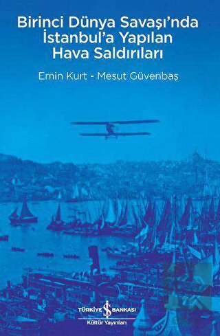 Birinci Dünya Savaşı\'nda İstanbul\'a Yapılan Hava S