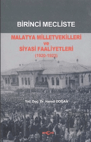 Birinci Mecliste Malatya Milletvekilleri ve Siyasi