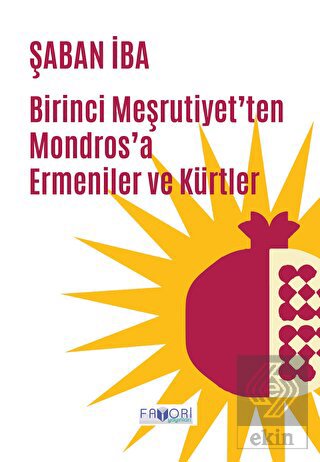 Birinci Meşrutiyet'ten Mondros'a Ermeniler ve Kürt