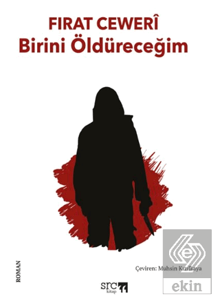 Birini Öldüreceğim