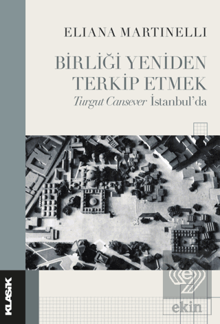 Birliği Yeniden Terkip Etmek Turgut Cansever İstanbul'da