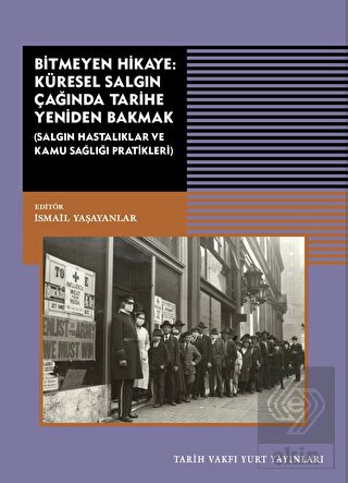 Bitmeyen Hikaye: Küresel Salgın Çağında Tarihe Yen